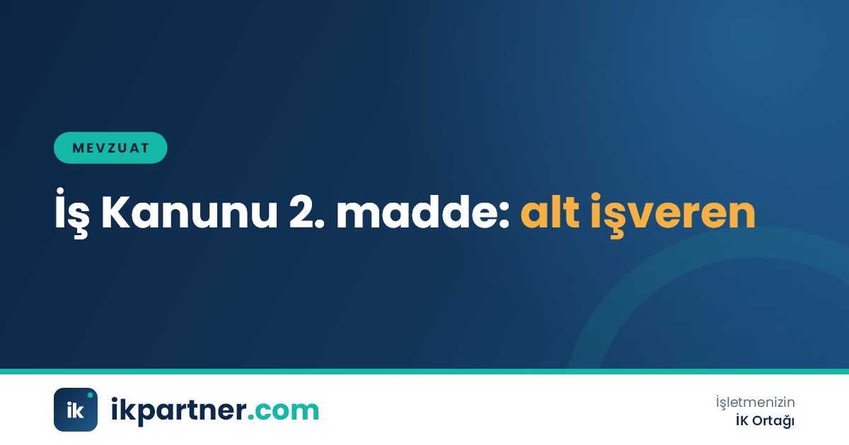 Asıl işveren ile alt işveren arasındaki ilişkiyi ve ortak işyerini gösteren organizasyon şeması