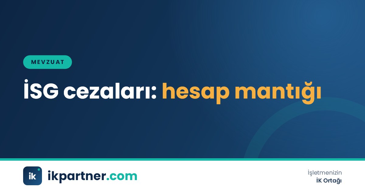 İş müfettişi tutanağı ve hesap makinesi bulunan bir masada İSG ceza hesaplaması