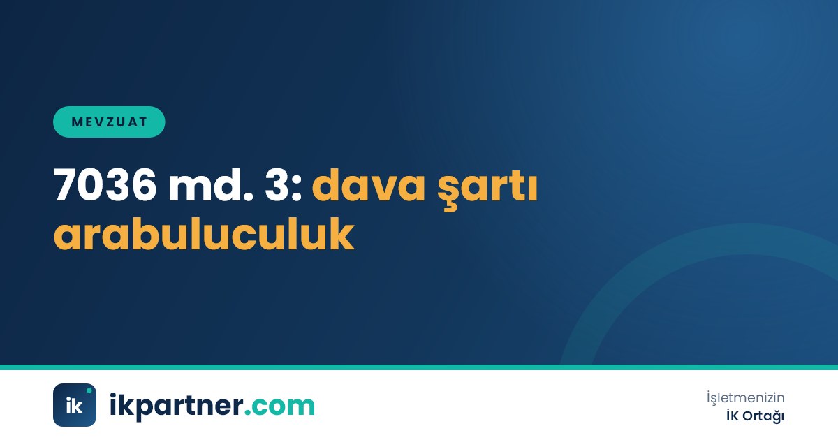 İş Mahkemeleri Kanunu madde 3 metni ve arabuluculuk son tutanağı masada yan yana