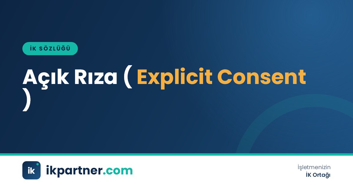 Açık rıza (explicit consent) kavramını ve KVKK'daki yerini anlatan İK sözlüğü kapak görseli