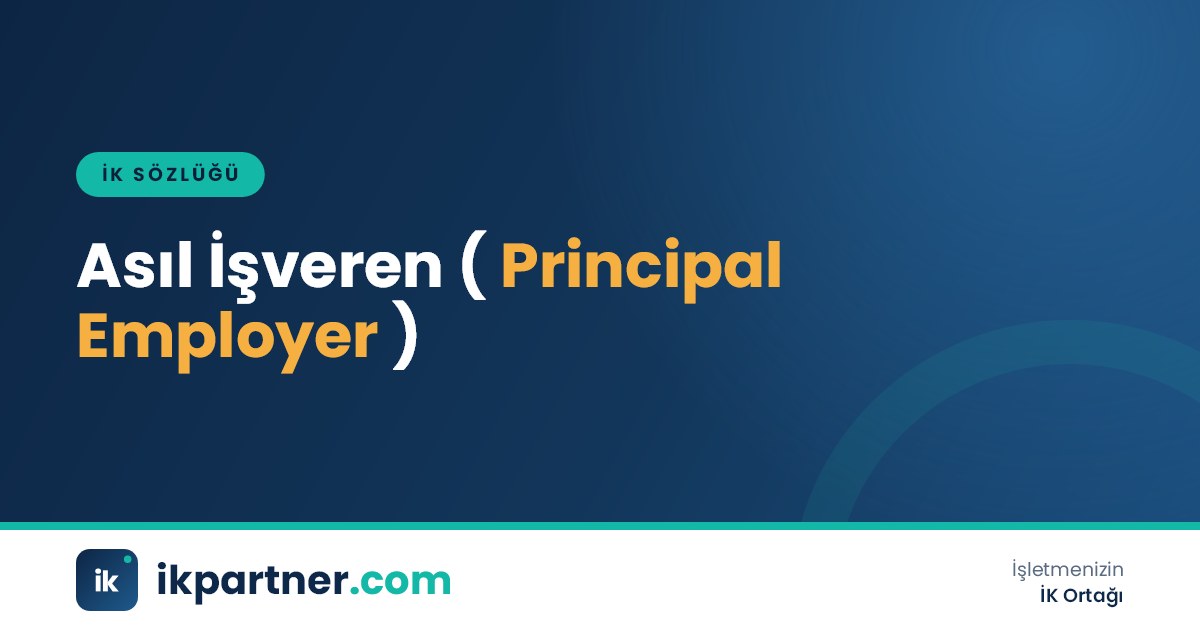 Asıl işveren (principal employer) kavramını ve alt işverenle birlikte sorumluluğu anlatan kapak görseli