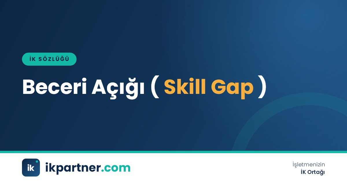 Beceri açığı (skill gap) kavramını ve tespit yöntemlerini anlatan İK sözlüğü kapak görseli