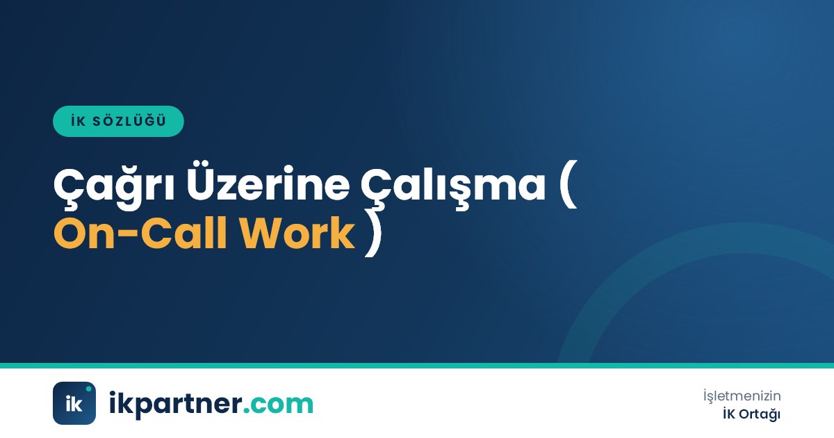 Çağrı üzerine çalışma (on-call work) kavramını anlatan İK sözlüğü kapak görseli