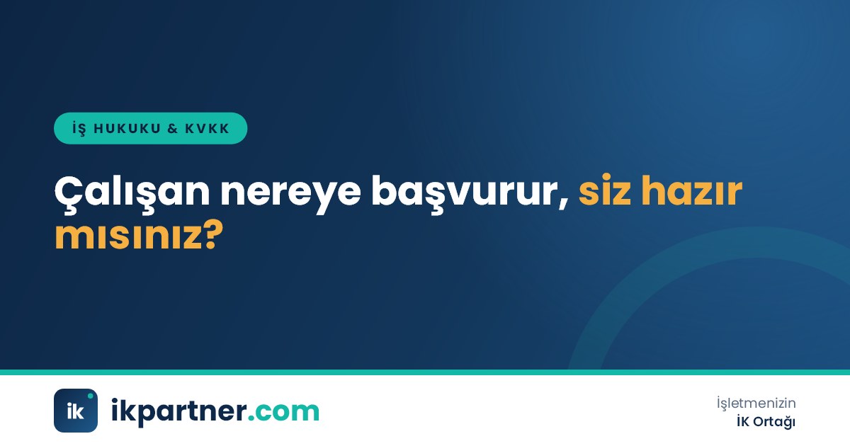 Çalışanın hak ihlali başvuru kanallarını ve işverenin hazırlık adımlarını gösteren akış şeması