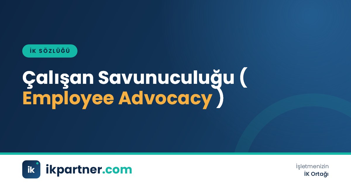 Çalışan savunuculuğu (employee advocacy) kavramını anlatan İK sözlüğü kapak görseli