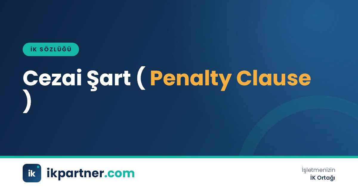 Cezai şart (penalty clause) kavramını iş sözleşmeleri açısından anlatan İK sözlüğü kapak görseli