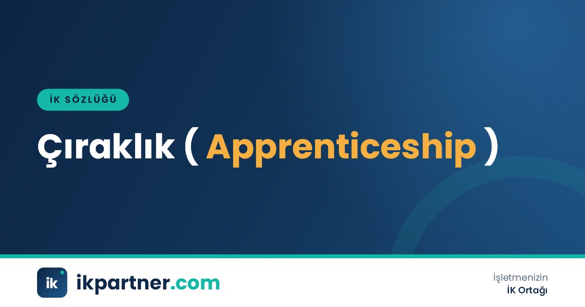 Çıraklık (apprenticeship) kavramını ve çırak-kalfa-usta aşamalarını anlatan İK sözlüğü kapak görseli
