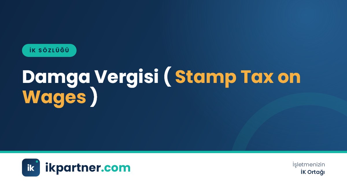 Ücretlerde damga vergisi (stamp tax on wages) oranı ve hesaplamasını anlatan İK sözlüğü kapak görseli