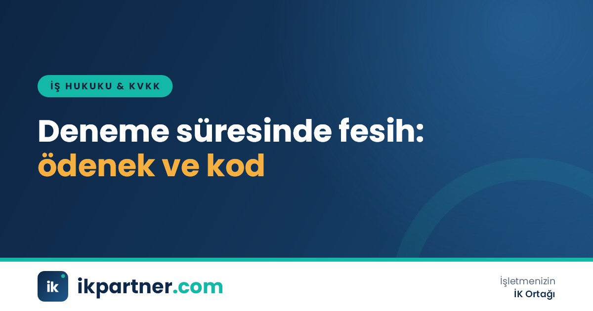 Deneme süresinde işten çıkarılan çalışanın çıkış kodu, son ücret ve işsizlik ödeneği başvurusunu anlatan kapak görseli