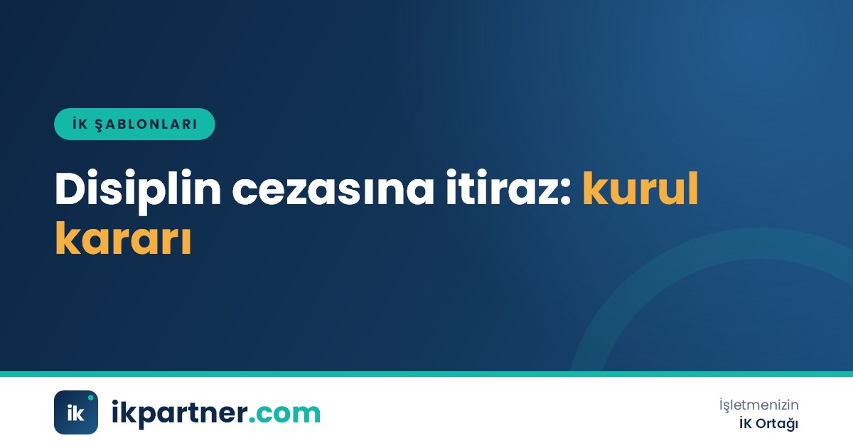 Disiplin cezasına itiraz dilekçesi ve disiplin kurulunun itiraz inceleme tablosu