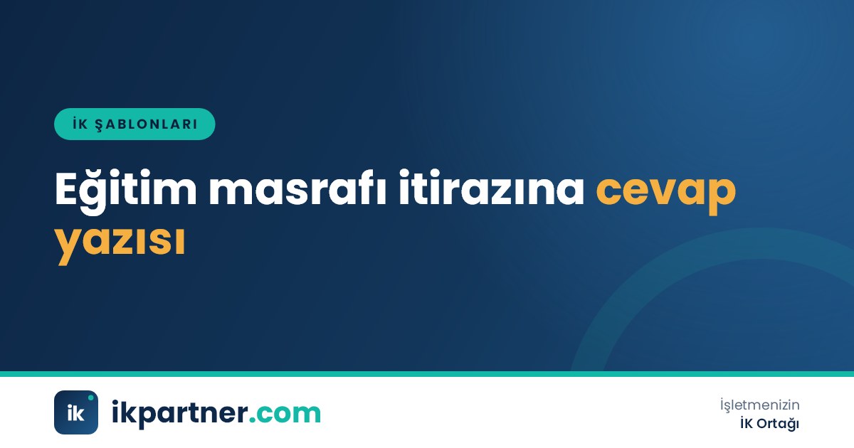 Eğitim gideri taahhütnamesi, masraf faturaları ve işverenin cevap yazısı taslağı