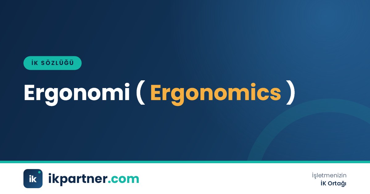 Ergonomi (ergonomics) kavramını ve çalışma ortamının insana uyarlanmasını anlatan İK sözlüğü kapak görseli