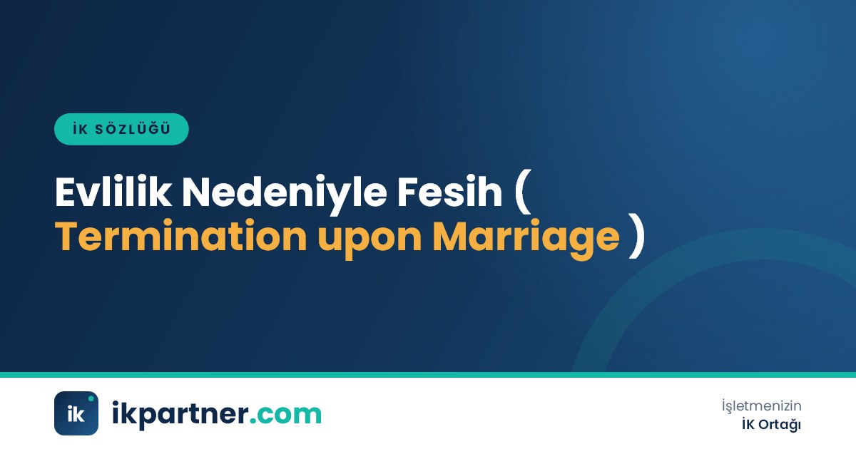 Evlilik nedeniyle fesih (termination upon marriage) kavramını anlatan İK sözlüğü kapak görseli