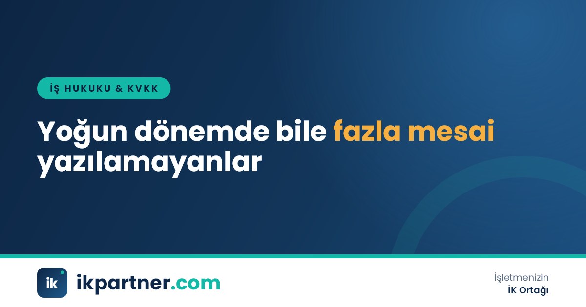 Vardiya çizelgesinde bazı çalışanların isimlerinin fazla mesai yasağı nedeniyle işaretlendiği bir tablo