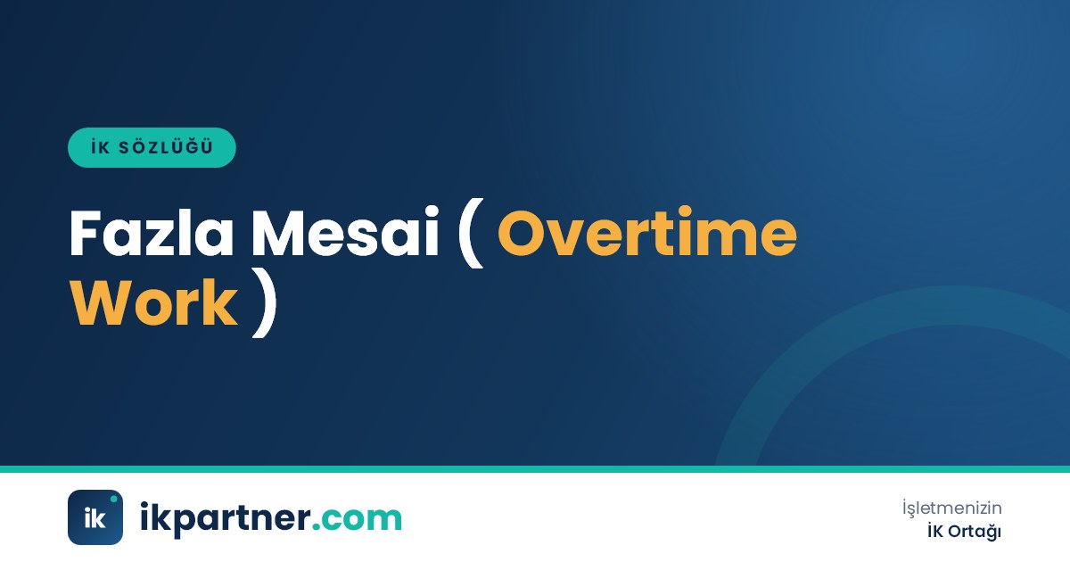 Fazla mesai (overtime work) kavramını anlatan İK sözlüğü kapak görseli