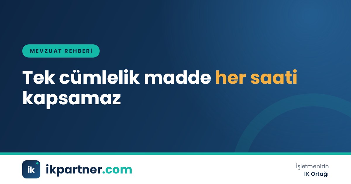 Masada imzalanmayı bekleyen iş sözleşmesi ve üzerinde fazla çalışma maddesinin işaretlendiği sayfa
