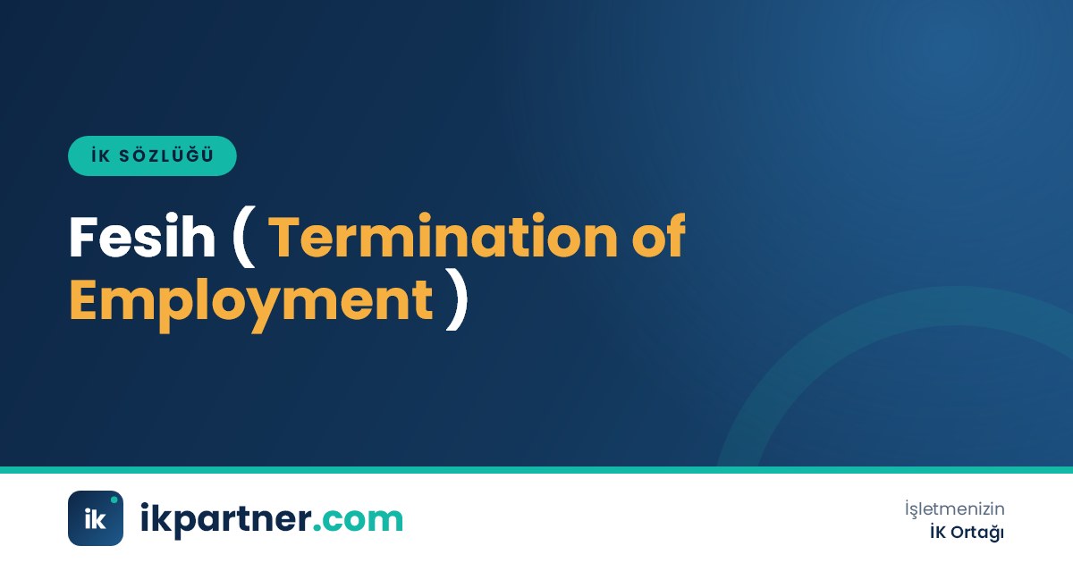 Fesih (termination of employment contract) kavramını anlatan İK sözlüğü kapak görseli
