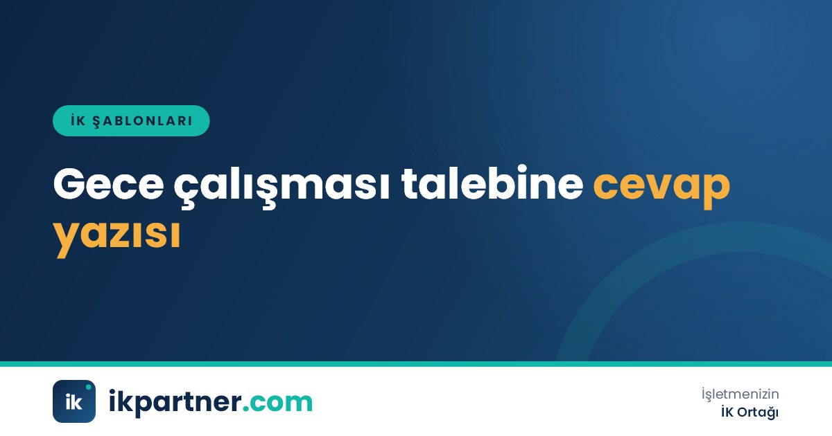 Vardiya çizelgesi ve gece çalışması talebine verilen işveren cevap yazısının masadaki görünümü