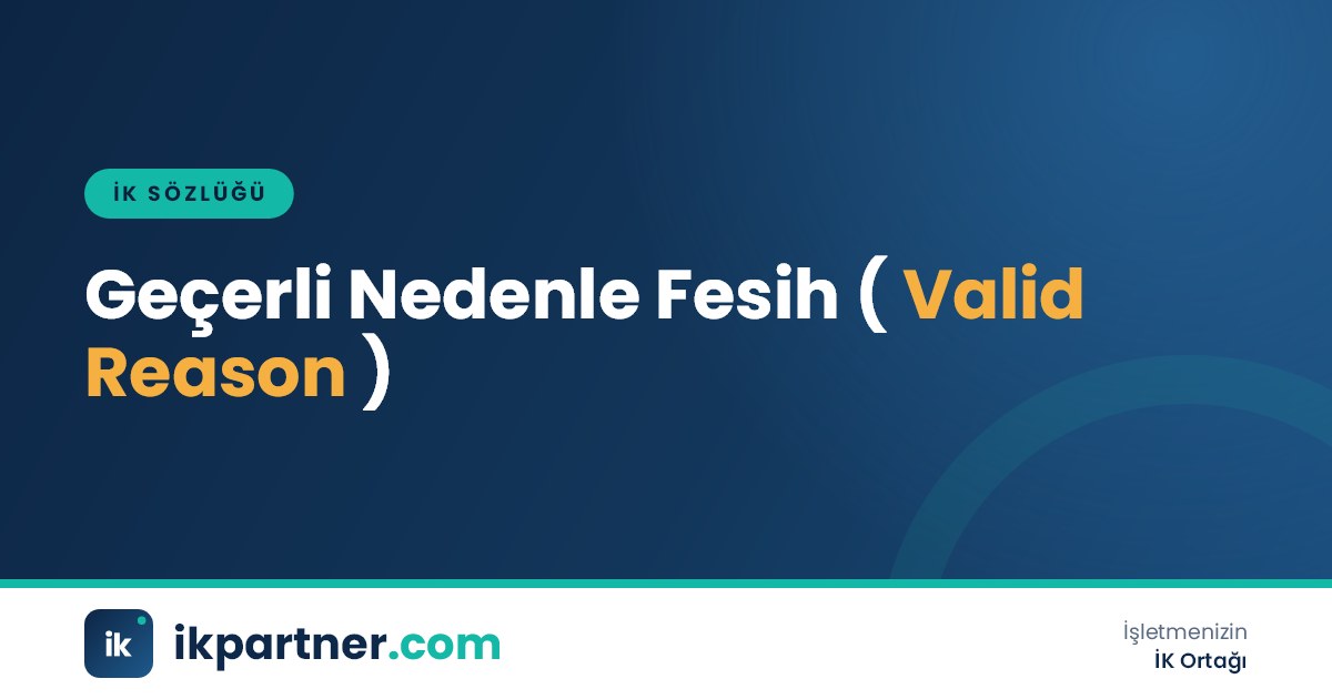 Geçerli nedenle fesih (termination for valid reason) kavramını anlatan İK sözlüğü kapak görseli