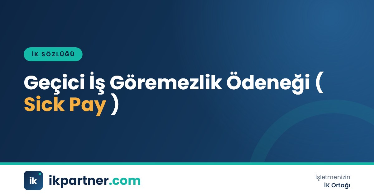 Geçici iş göremezlik ödeneği (temporary incapacity allowance) kavramını anlatan İK sözlüğü görseli