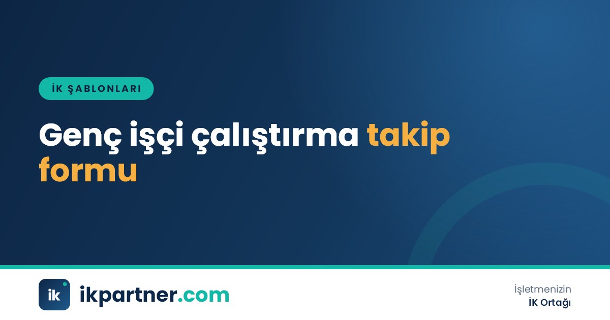 Genç işçi çalıştırma takip formu Word şablonu, sağlık raporu ve okul takvimi görünen kapak