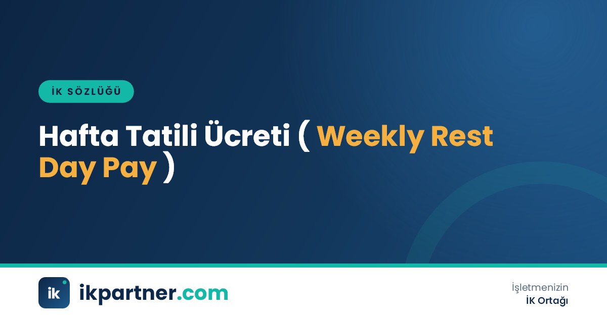Hafta tatili ücreti (weekly rest day pay) kavramını anlatan İK sözlüğü kapak görseli