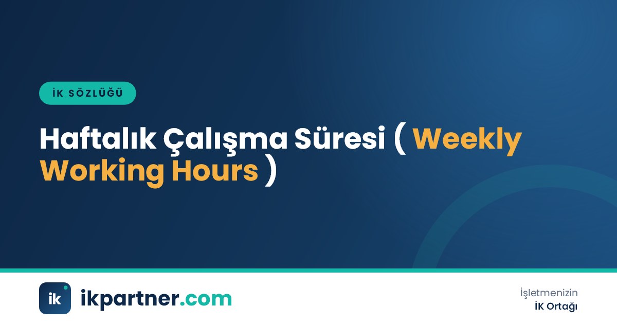 Haftalık çalışma süresi (weekly working hours) kavramını anlatan İK sözlüğü kapak görseli