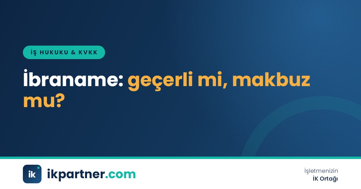 İşten ayrılış dosyasında ibraname, banka dekontu ve arabuluculuk tutanağının yan yana incelenmesi