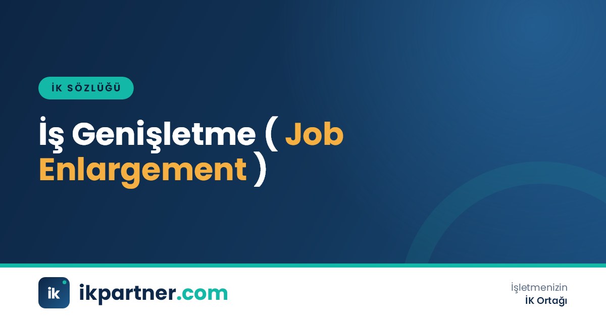 İş genişletme (job enlargement) yaklaşımını örneklerle anlatan İK sözlüğü kapak görseli