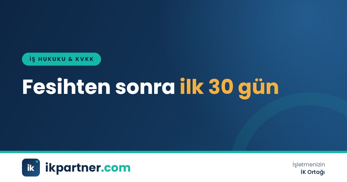 İş sözleşmesi feshinden sonra işverenin yapacağı işlemleri gösteren zaman çizelgesi ve çıkış dosyası