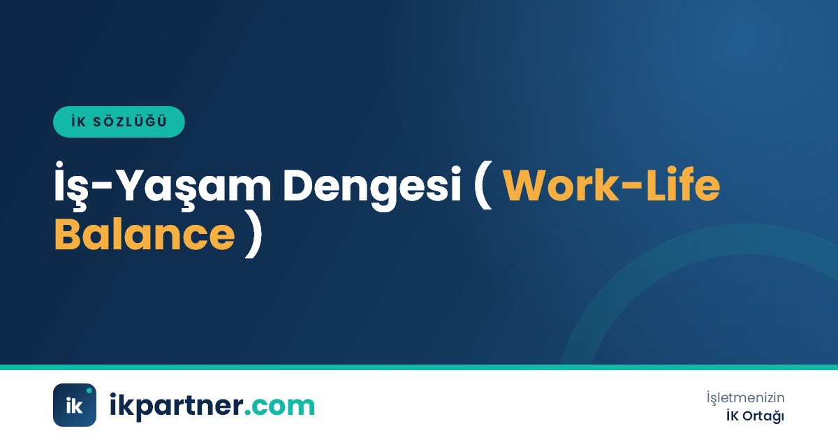 İş-yaşam dengesi (work-life balance) kavramını ve destekleyici uygulamaları anlatan İK sözlüğü kapak görseli