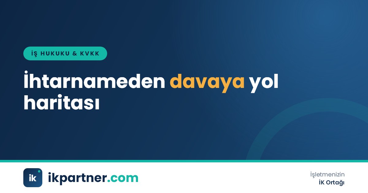 İşçilik alacağı uyuşmazlığının ihtarname, arabuluculuk ve iş mahkemesi aşamalarını gösteren üç basamaklı yol haritası