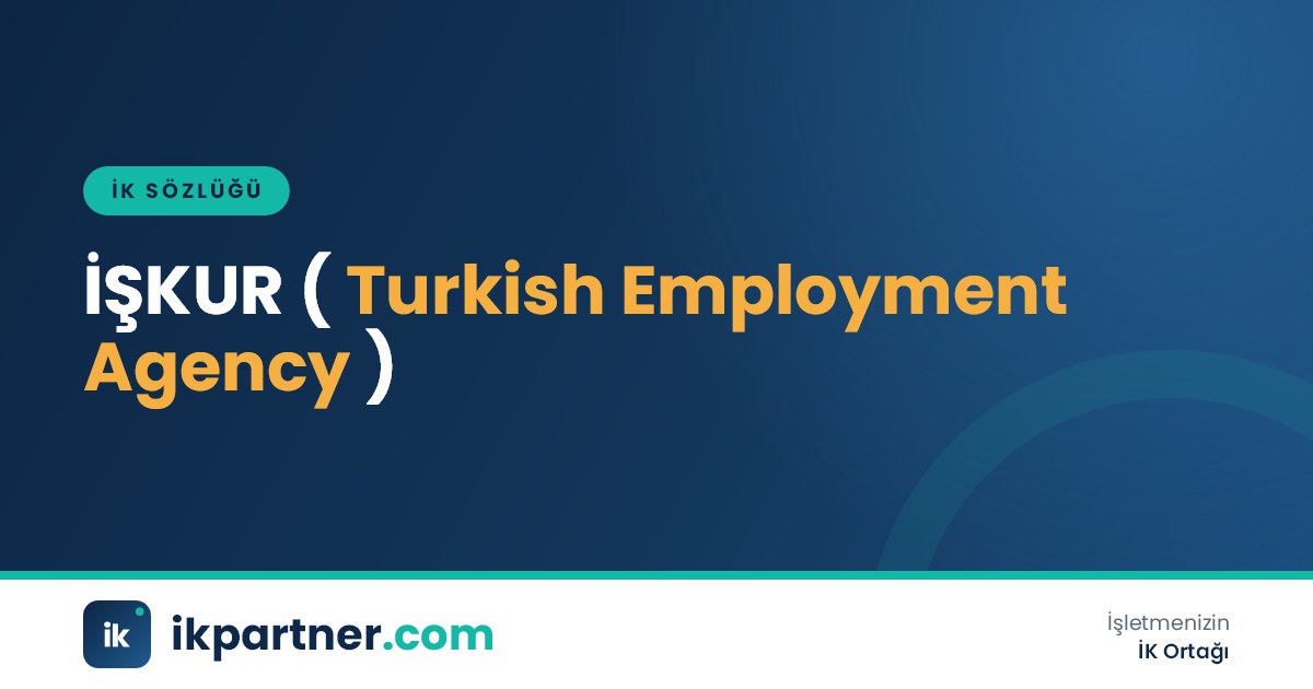 İŞKUR (Turkish Employment Agency) kurumunu ve işverenlerle ilişkisini anlatan İK sözlüğü görseli