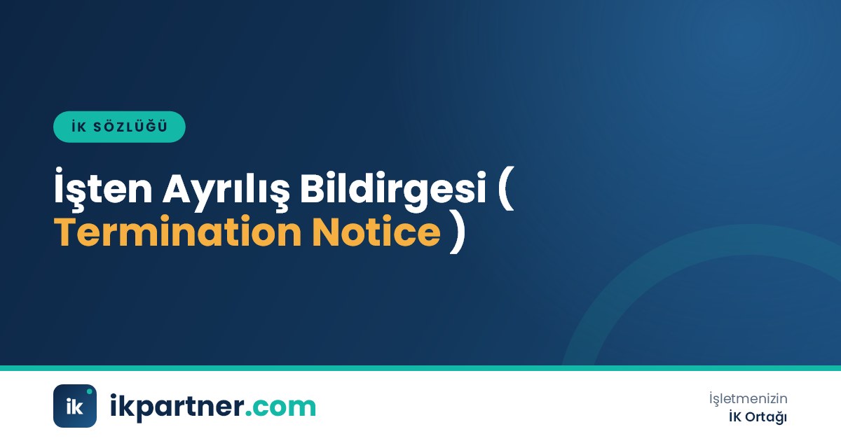 SGK işten ayrılış bildirgesi (employee termination notification) kavramını anlatan İK sözlüğü görseli