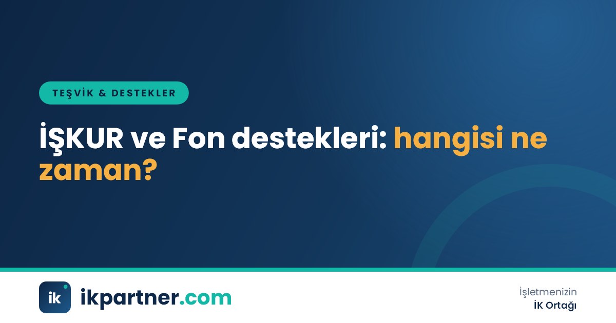 İşverenin büyüme, kriz ve işe alım dönemlerine göre İŞKUR ve İşsizlik Sigortası Fonu desteklerini gösteren yol haritası