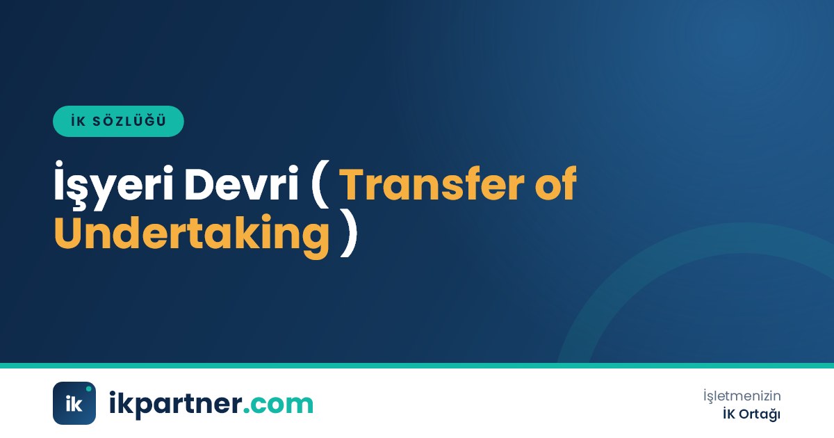İşyeri devri (transfer of undertaking) kavramını ve işçi haklarına etkisini anlatan İK sözlüğü kapak görseli