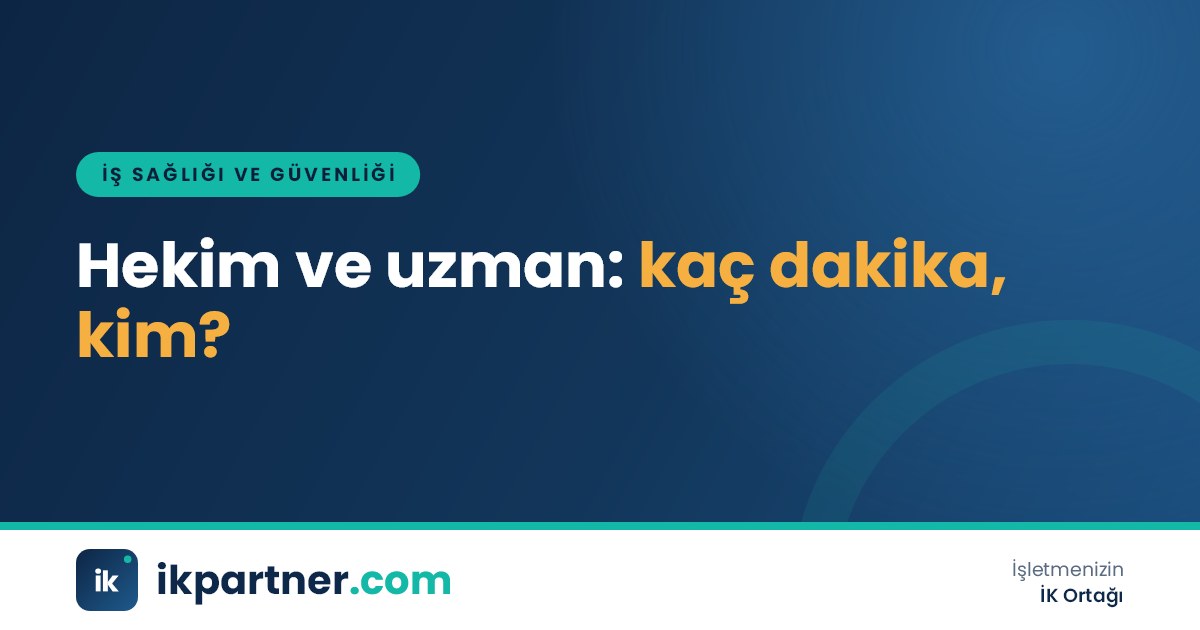 İşyeri hekimi ve iş güvenliği uzmanı görevlendirme sürelerini hesaplayan İK yöneticisi