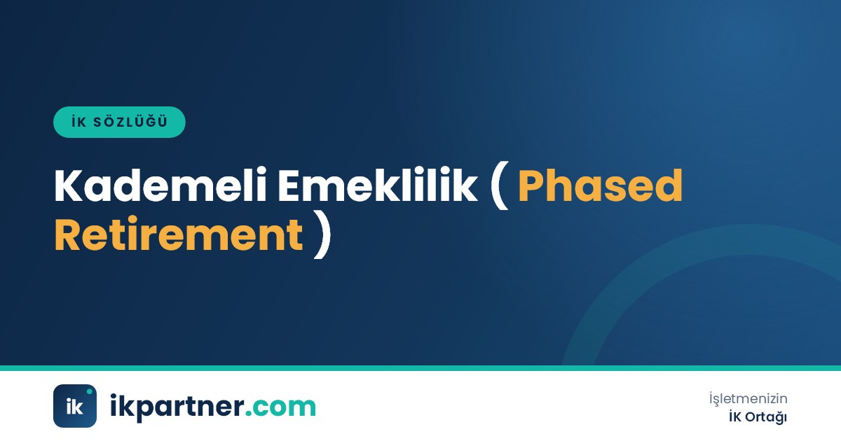 Kademeli emeklilik (phased retirement) kavramını ve emekliliğe geçişi anlatan İK sözlüğü kapak görseli