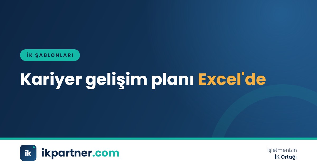 Kariyer gelişim planı Excel tablosunda çalışanların hedef pozisyonları, yetkinlik açıkları ve aksiyon durumları