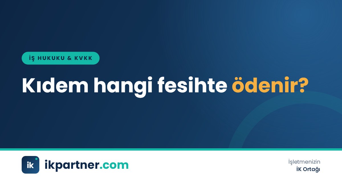 Fesih türlerini kıdem tazminatı ödenir ve ödenmez sütunlarında gösteren karar tablosu