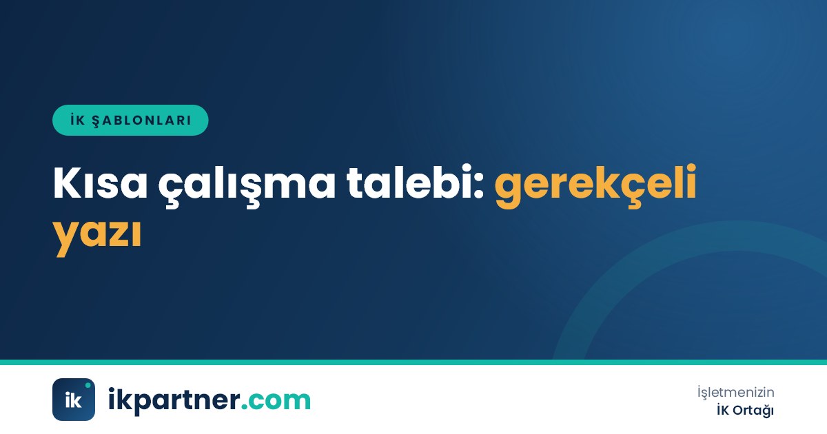 İŞKUR'a gönderilecek kısa çalışma başvuru yazısı, çalışan listesi ve satış raporlarıyla hazırlanmış başvuru dosyası