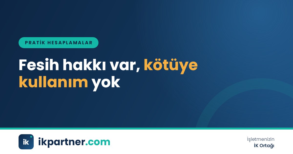 İş güvencesi dışındaki çalışan için fesih bildirimi ve kötüniyet tazminatı hesabını gösteren masa