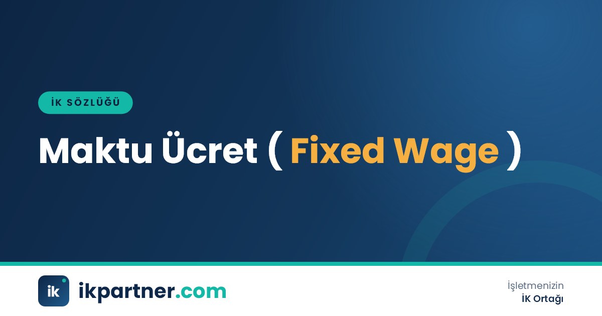 Maktu ücret (fixed lump-sum wage) kavramını sabit aylık maaş örneğiyle anlatan İK sözlüğü kapak görseli