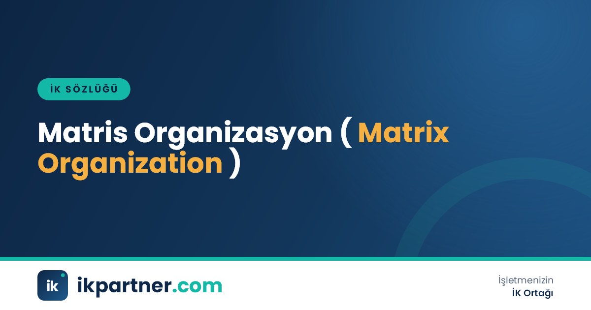 Matris organizasyon (matrix organization) yapısını ve çift raporlamayı anlatan İK sözlüğü kapak görseli
