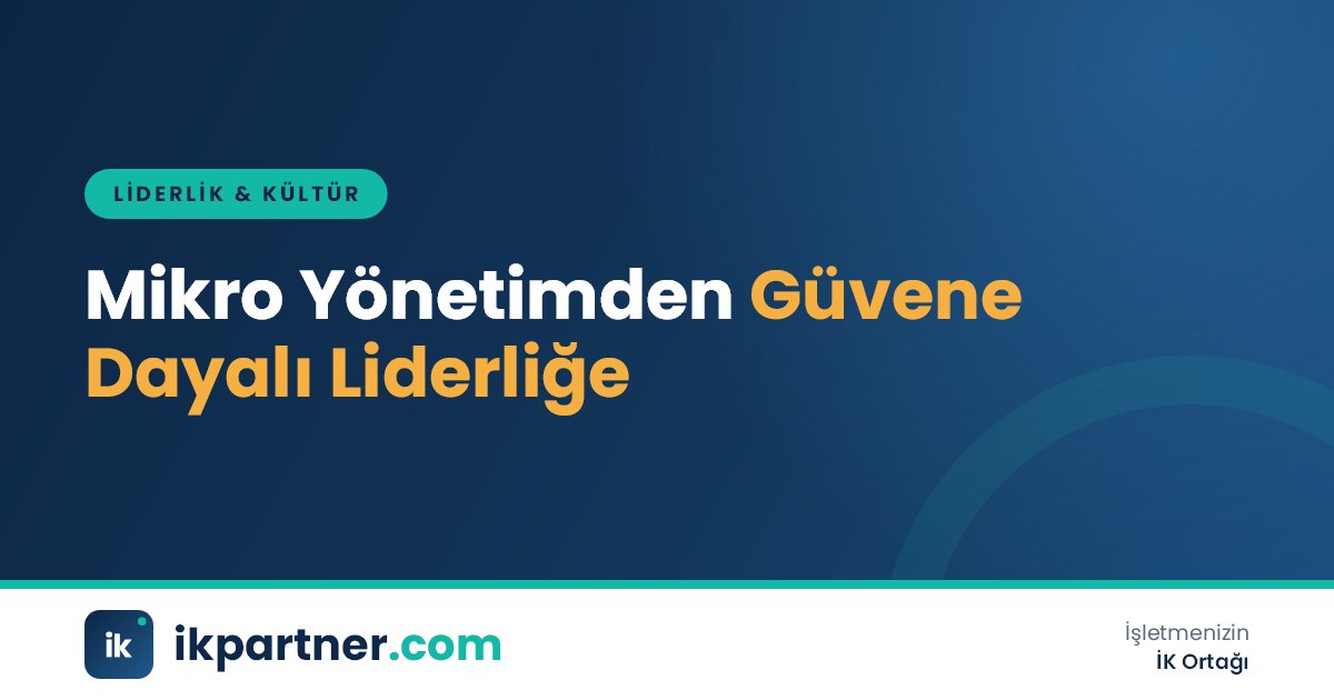 Mikro yönetim nedir sorusunu ve kontrolden güvene geçişi anlatan liderlik kapak görseli