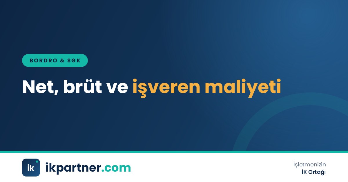 Brüt maaştan net ücrete ve toplam işveren maliyetine uzanan bordro hesap zinciri