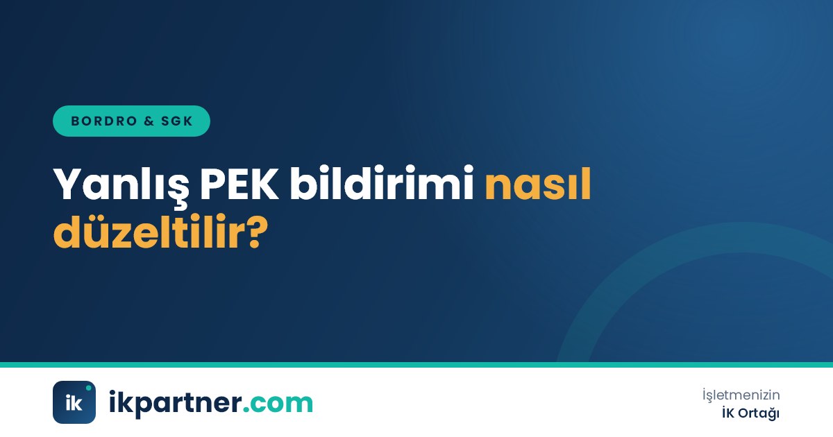 Bordro uzmanının geçmiş aya ait SGK bildirgesinde hatalı kazanç satırını işaretleyip ek belge hazırladığı ekran
