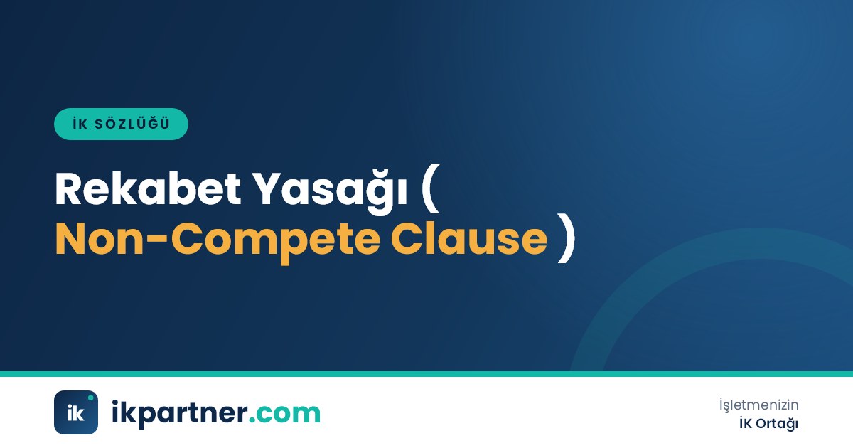 Rekabet yasağı (non-compete clause) kavramını ve geçerlilik şartlarını anlatan İK sözlüğü kapak görseli
