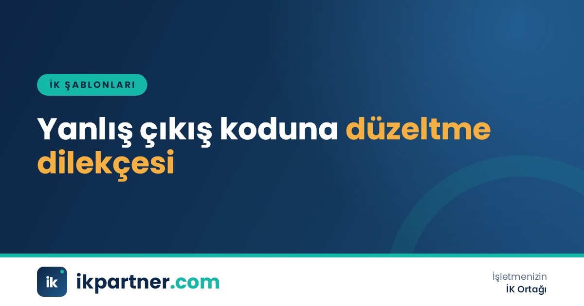 İşten ayrılış bildirgesi çıktısı, fesih yazısı ve SGK'ya hitaben düzeltme dilekçesi