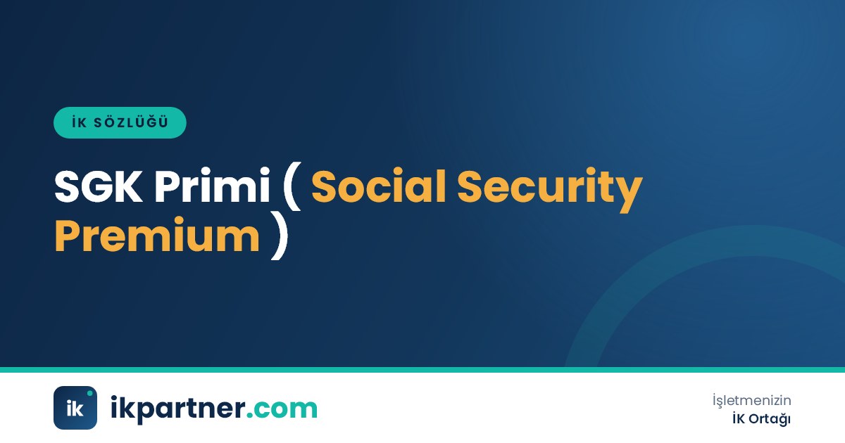 SGK primi (social security premium) kavramını ve hesaplama mantığını anlatan İK sözlüğü kapak görseli